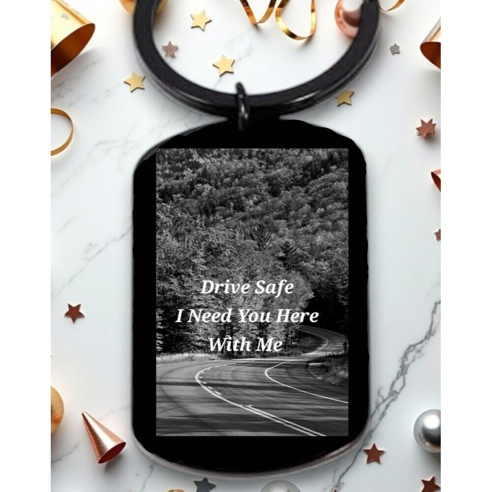 Drive Safe I Need You Here With Me Keychain Reminder Road Bless Car
